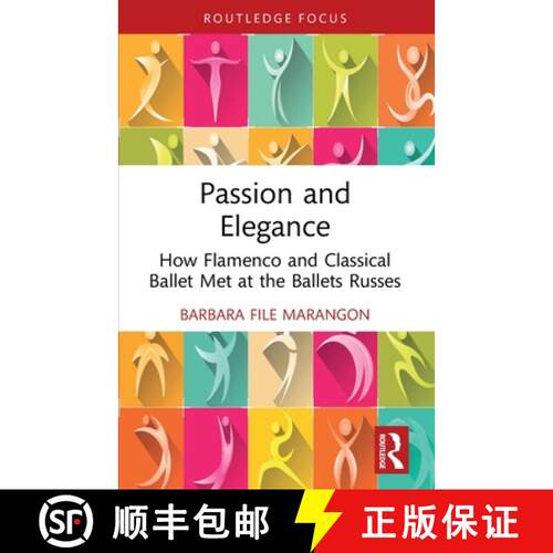 【3-4周达】Passion and Elegance: How Flamenco and Classical Ballet Met at the Ballets Russes [9781032433530]