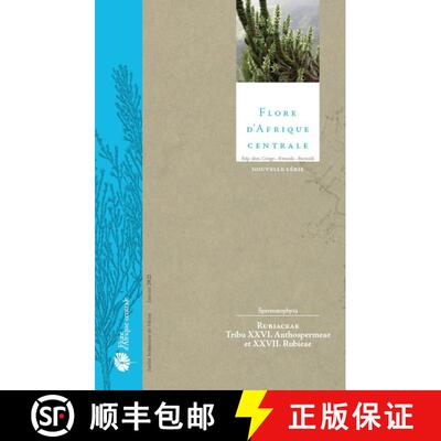 预订 Flore d'Afrique Centrale: Spermatophytes, Rubiaceae, Tribu XXVI. Anthospermeae et XXVII. Rubieae [9783823617952]