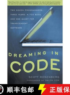 【3-4周达】Dreaming in Code: Two Dozen Programmers, Three Years, 4,732 Bugs, and One Quest for Transc... [9781400082476]