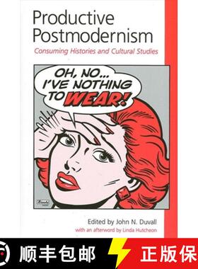【3-4周达】Productive Postmodernism: Consuming Histories and Cultural Studies [9780791451946]