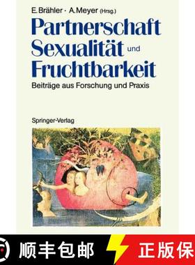 【3-4周达】Partnerschaft, Sexualität und Fruchtbarkeit : Beiträge aus Forschung und Praxis [9783540186168]