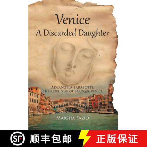 【3-4周达】精装 Venice: A Discarded Daughter: Arcangela Tarabotti: The Rebel Nun of Baroque Venice [9781636922904]
