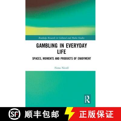 【3-4周达】精装 Gambling in Everyday Life : Spaces, Moments and Products of Enjoyment [9781138777439]