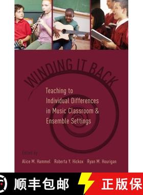 【3-4周达】Winding It Back: Teaching to Individual Differences in Music Classroom and Ensemble Settings [9780190201616]