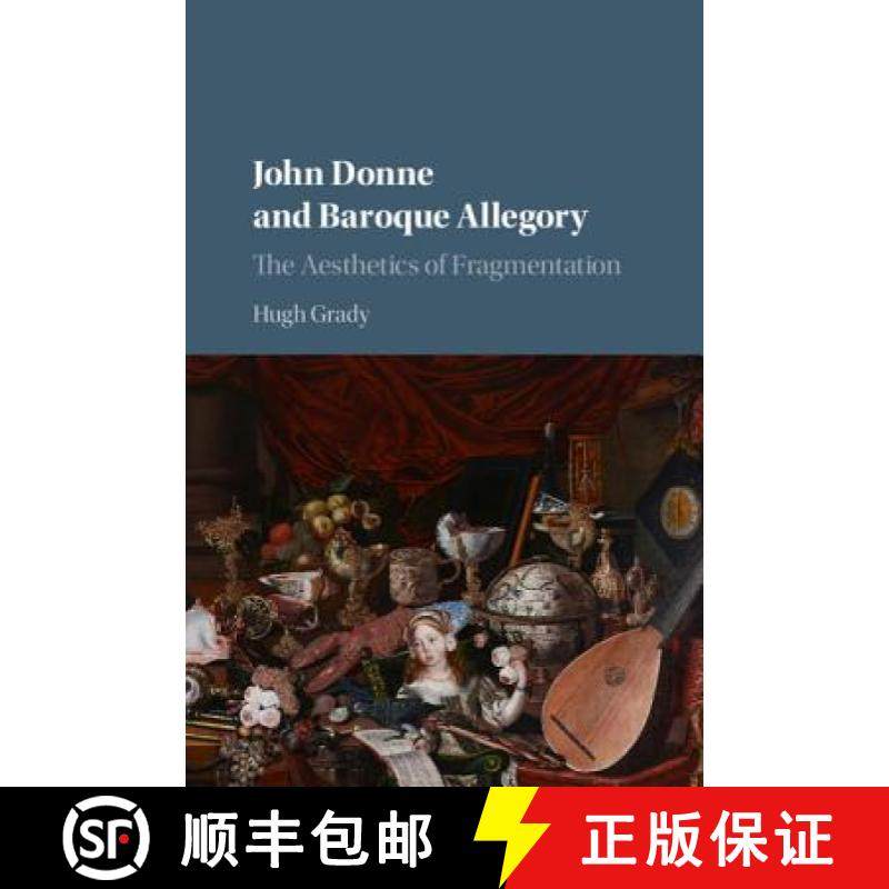 【3-4周达】John Donne and Baroque Allegory: The Aesthetics of Fragmentation [9781107195806]