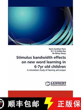 预订 Stimulus bandwidth effects on new word learning in 6-7yr old children [9783843390132]