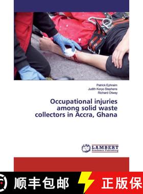 预订 Occupational injuries among solid waste collectors in Accra, Ghana [9786200291011]