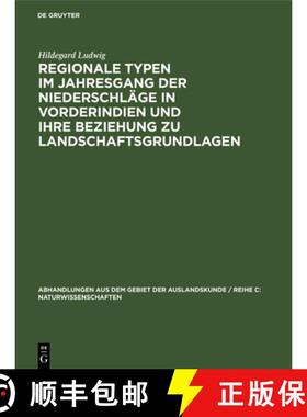 预订 Regionale Typen im Jahresgang der Niederschläge in Vorderindien und ihre Beziehung zu Landschaf... [9783110980226]