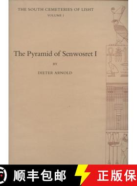 【3-4周达】The Pyramid of Senwosret I : The South Cemeteries of Lisht Volume I [9780870995064]