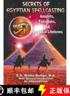 预订 Secrets of Egyptian Spellcasting: Amulets, Talismans, and Magical Lifeforms [9781892062710]