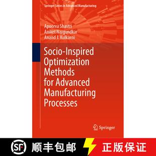 【3-4周达】精装 Socio-Inspired Optimization Methods for Advanced Manufacturing Processes [9789811577963]