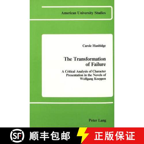 【2-3周达】The Transformation of Failure: A Critical Analysis of Character Presentation in the Novels... [9780820400471]