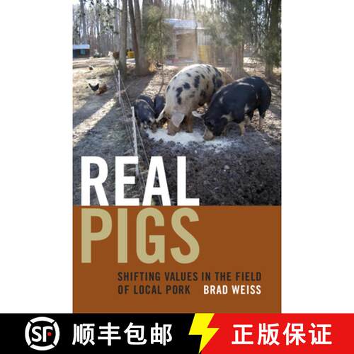【3-4周达】Real Pigs: Shifting Values in the Field of Local Pork [9780822361572]