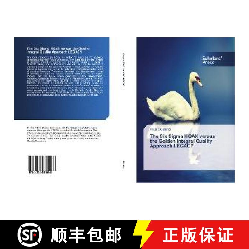 预订 The Six Sigma HOAX versus the Golden Integral Quality Approach LEGACY [9783330651098]