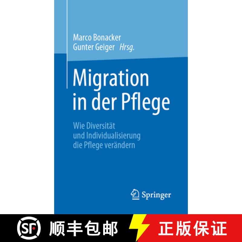 【3-4周达】Migration in Der Pflege: Wie Diversität Und Individualisierung Die Pflege Verändern [9783662619353]