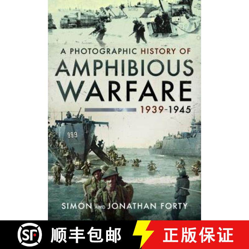 【3-4周达】A Photographic History of Amphibious Warfare 1939-1945 [9781399082655]