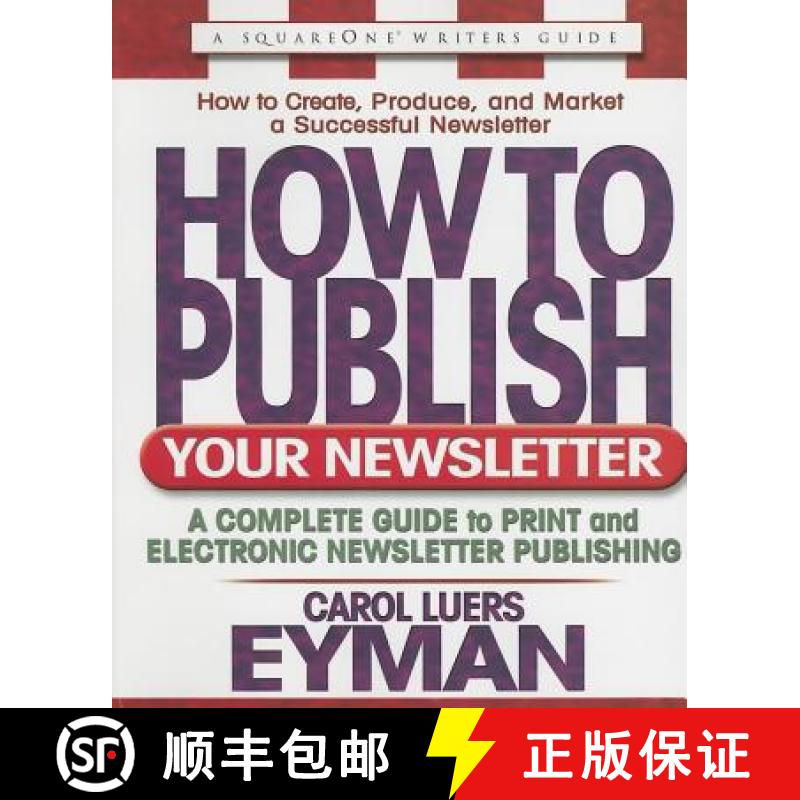 【3-4周达】How to Publish Your Newsletter: A Complete Guide to Print and Electronic Newsletter Publis... [9780757000454]