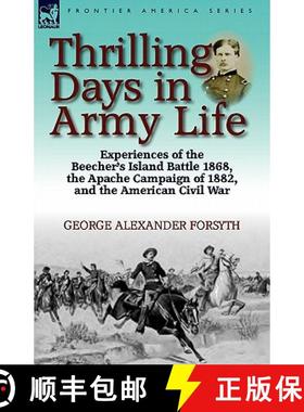 【3-4周达】Thrilling Days in Army Life: Experiences of the Beecher's Island Battle 1868, the Apache C... [9780857065025]