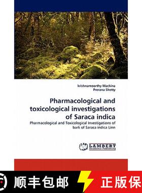 预订 Pharmacological and Toxicological Investigations of Saraca Indica [9783844319958]