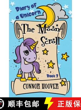 【3-4周达】The Moon Scroll: A Diary of a Unicorn Adventure [9781949717204]