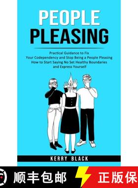 预订 People Pleasing: Practical Guidance to Fix Your Codependency and Stop Being a People Pleasing (H... [9781738826797]
