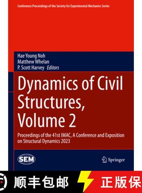 【3-4周达】Dynamics of Civil Structures, Volume 2: Proceedings of the 41st IMAC, A Conference and Exp... [9783031366628]