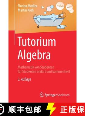 【3-4周达】Tutorium Algebra : Mathematik von Studenten für Studenten erklärt und kommentiert [9783662586891]