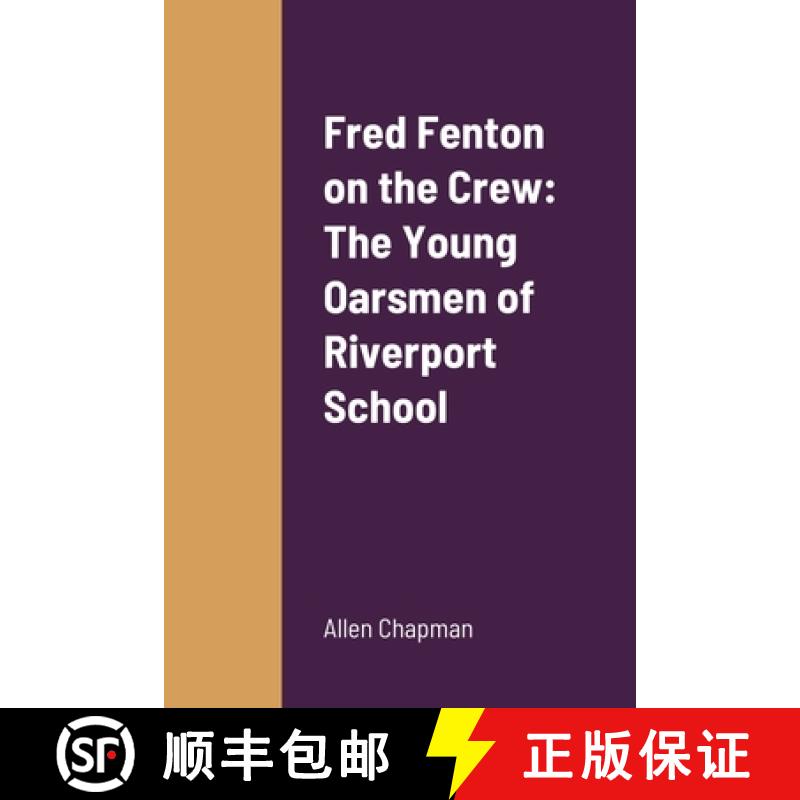 【2-3周达】Fred Fenton on the Crew: The Young Oarsmen of Riverport School [9781387704200]