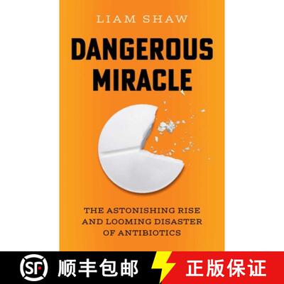 【3-4周达】Dangerous Miracle: The Astonishing Rise and Looming Disaster of Antibiotics [9781668023631]