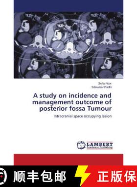 预订 A study on incidence and management outcome of posterior fossa Tumour [9783659688362]