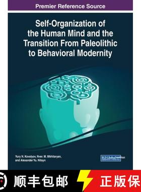 【3-4周达】Self-Organization of the Human Mind and the Transition From Paleolithic to Behavioral Mode... [9781799817062]