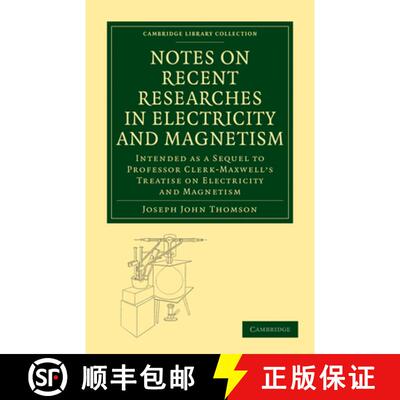 【3-4周达】Notes on Recent Researches in Electricity and Magnetism: Intended as a Sequel to Professor... [9781108015202]