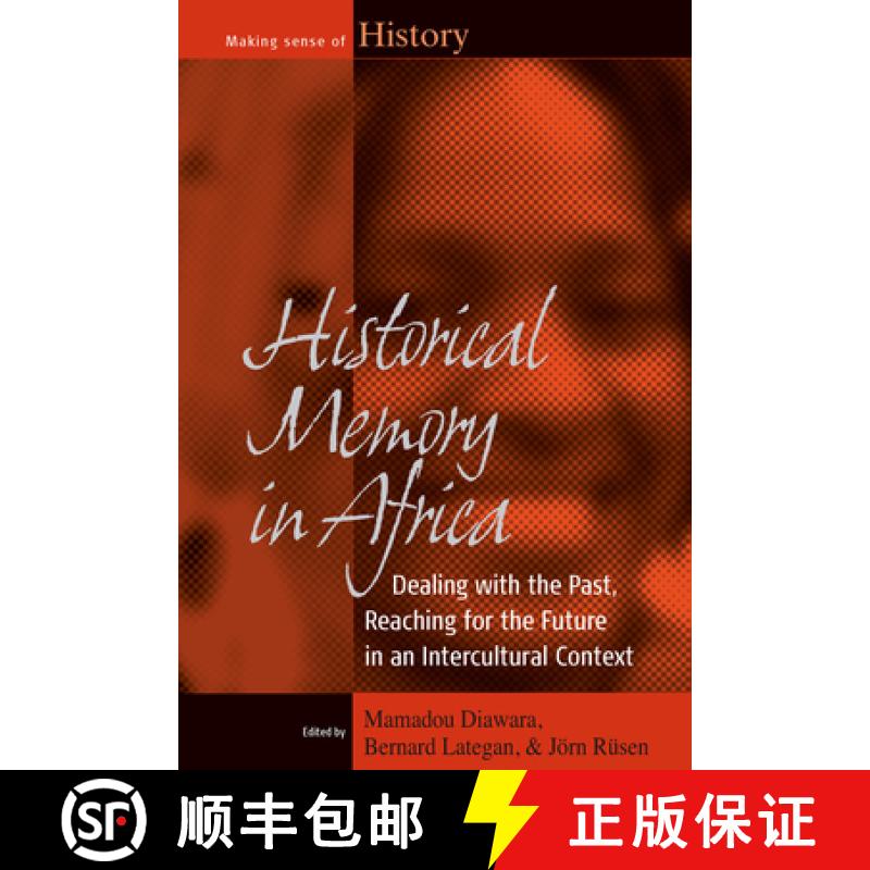 【3-4周达】Historical Memory in Africa: Dealing with the Past, Reaching for the Future in an Intercul... [9781782380832]