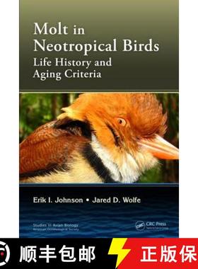 【3-4周达】Molt in Neotropical Birds: Life History and Aging Criteria [9781498716116]