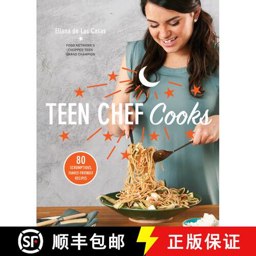 【3-4周达】Teen Chef Cooks: 80 Scrumptious, Family-Friendly Recipes: A Cookbook [9781635651942]