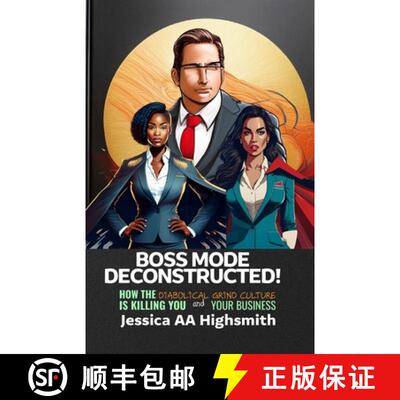 【3-4周达】Boss Mode Deconstructed: How the Diabolical Grind Culture is Killing You and Your Business [9781954418356]