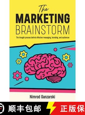 预订 A Marketing Brainstorm, The Thought Process behind Effective Messaging, Branding, and Audiences [9798895699379]