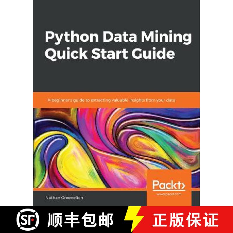 预订 Python Data Mining Quick Start Guide : A beginner's guide to extracting valuable insights from y... [9781789800265]