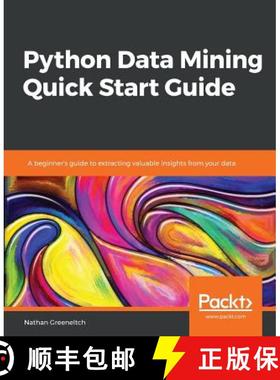 预订 Python Data Mining Quick Start Guide : A beginner's guide to extracting valuable insights from y... [9781789800265]