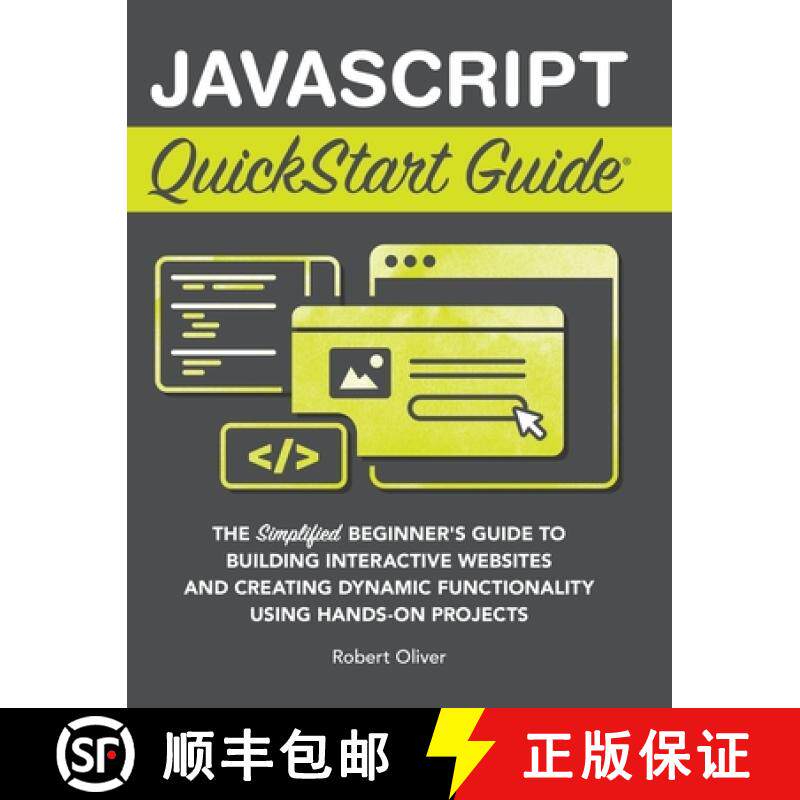 【3-4周达】JavaScript QuickStart Guide: The Simplified Beginner's Guide to Building Interactive Websi... [9781636100715]