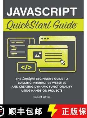 【3-4周达】JavaScript QuickStart Guide: The Simplified Beginner's Guide to Building Interactive Websi... [9781636100715]