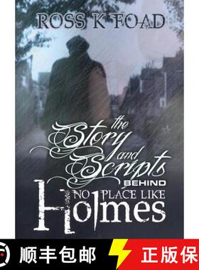 【3-4周达】Story and Scripts Behind No Place Like Holmes: Select Episode Scripts from the Hit Sherloc... [9781780924243]