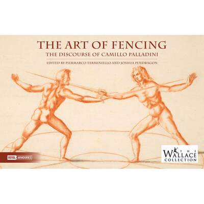 【4周达】The Art of Fencing: The Forgotten Discourse of Camillo Palladini [9780948092961]