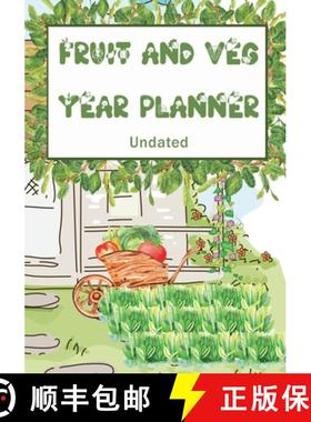 预订 Fruit and Veg Year Planner: Undated monthly week by week planner to help you get the most from y... [9781312087286]