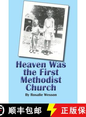 预订 Heaven Was the First Methodist Church [9781581073492]