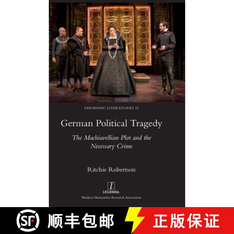 【3-4周达】German Political Tragedy: The Machiavellian Plot and the Necessary Crime [9781839543258]