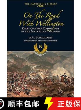 【3-4周达】On the Road with Wellington: Diary of a War Commissary in the Peninsular Campaign [9781848328396]