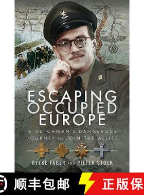 【3-4周达】Escaping Occupied Europe: A Dutchman's Dangerous Journey to Join the Allies [9781526741226]