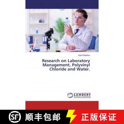 预订 Research on Laboratory Management, Polyvinyl Chloride and Water. [9786200299437]