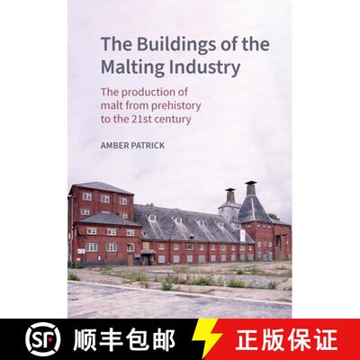 【3-4周达】精装 The Buildings of the Maltings Industry: The Production of Malt from Prehistory to the... [9781837644285]